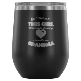 So There Is This Girl Who Stole My Heart Wine Tumbler